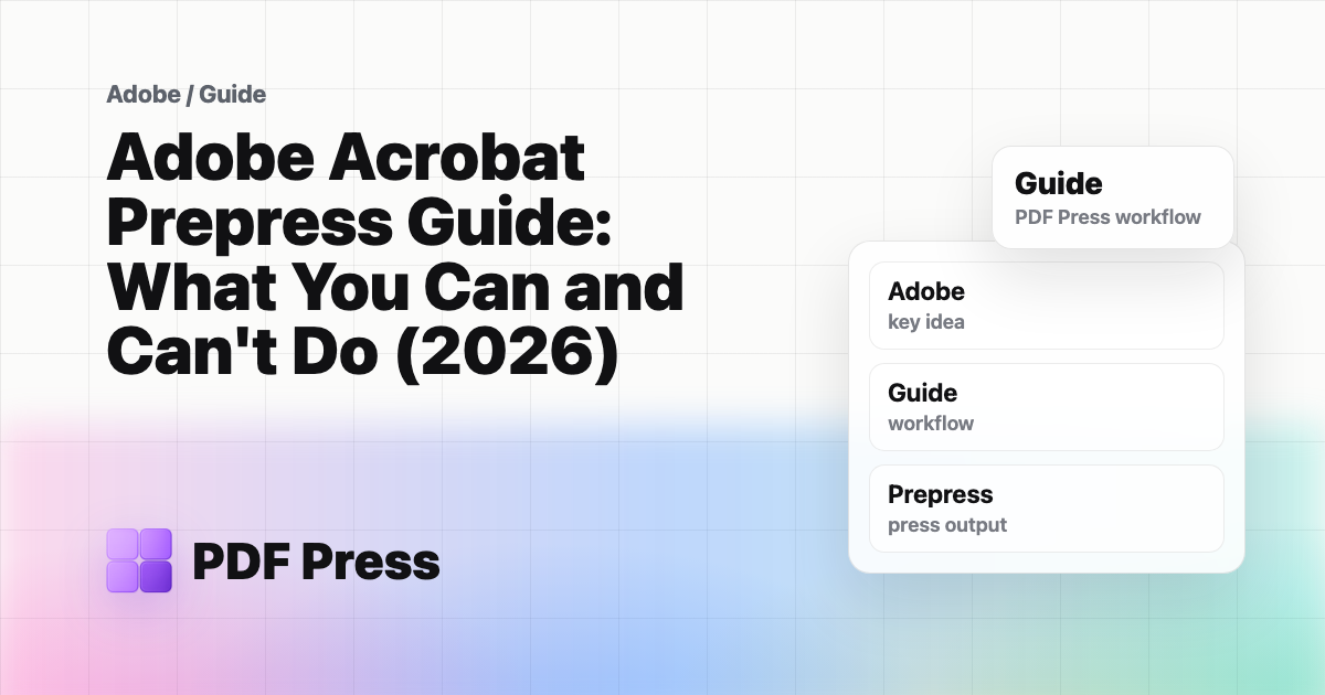 Adobe Acrobat Prepress Guide: What You Can and Can't Do (2026) cover illustration