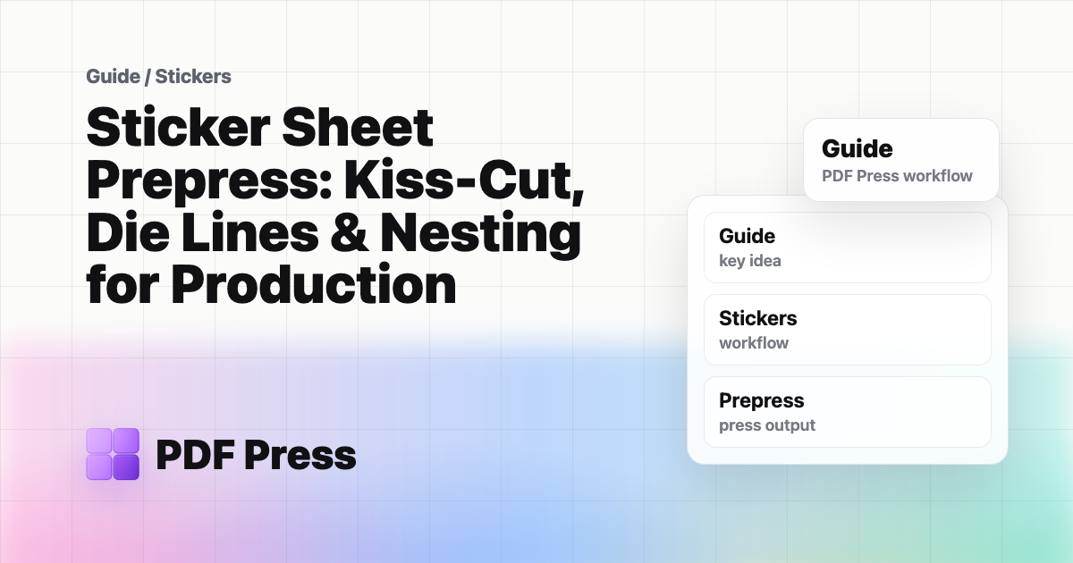 Sticker Sheet Prepress: Kiss-Cut, Die Lines & Nesting for Production cover illustration